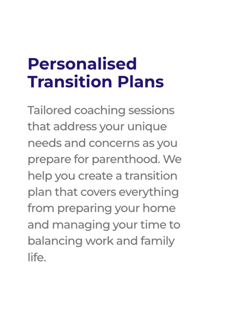 Personalised Transition Plans text. Tailored coaching sessions for parenthood, home prep, time management, work-family balance.