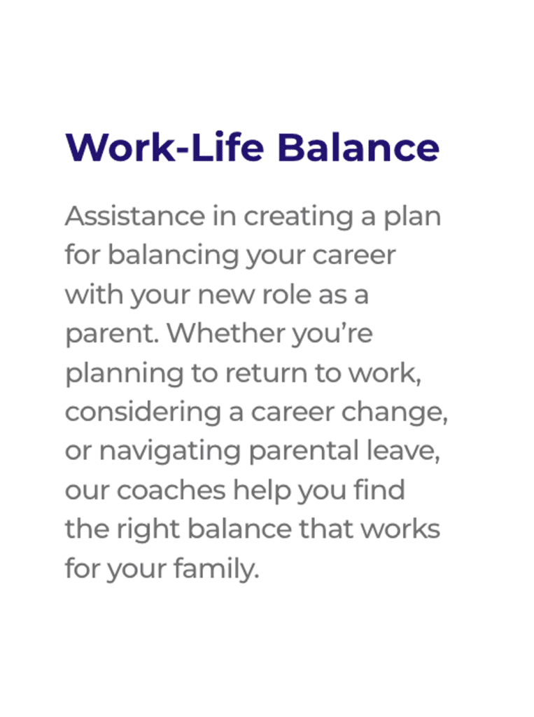 Work-life balance assistance for new parents, including career planning and parental leave navigation.