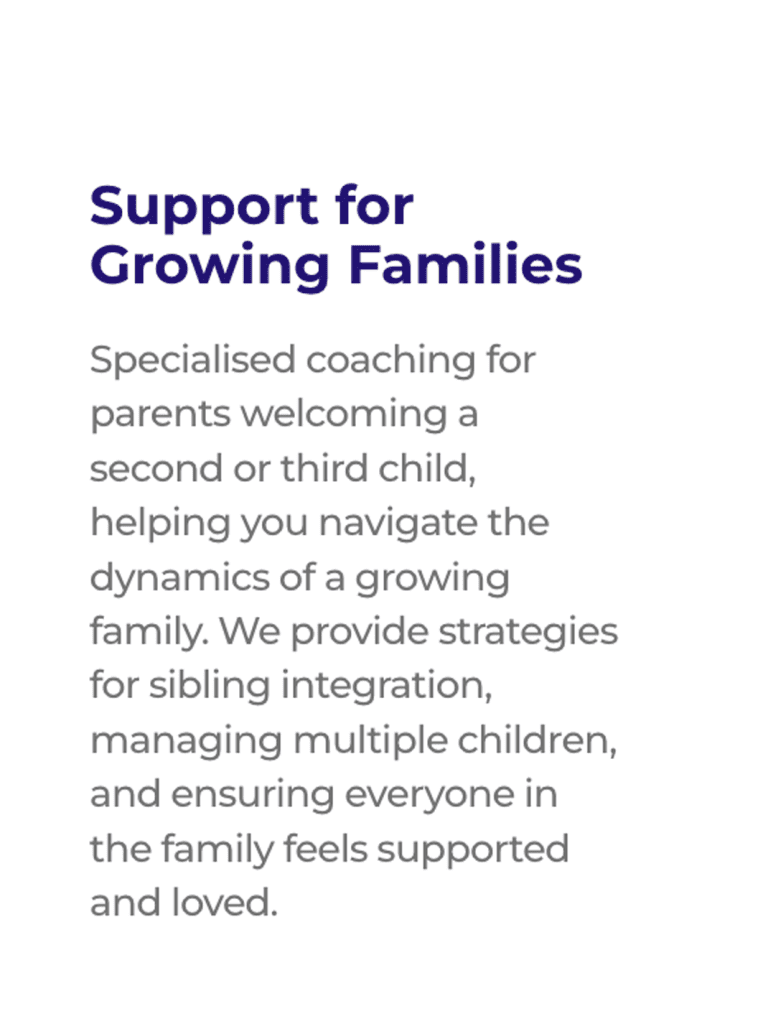 Support for Growing Families: Coaching for parents welcoming a second or third child. Parental Transition.